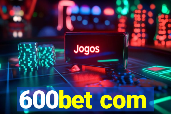 600bet com